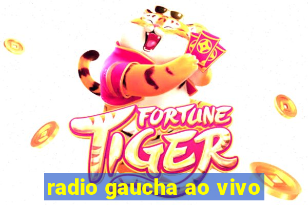 radio gaucha ao vivo